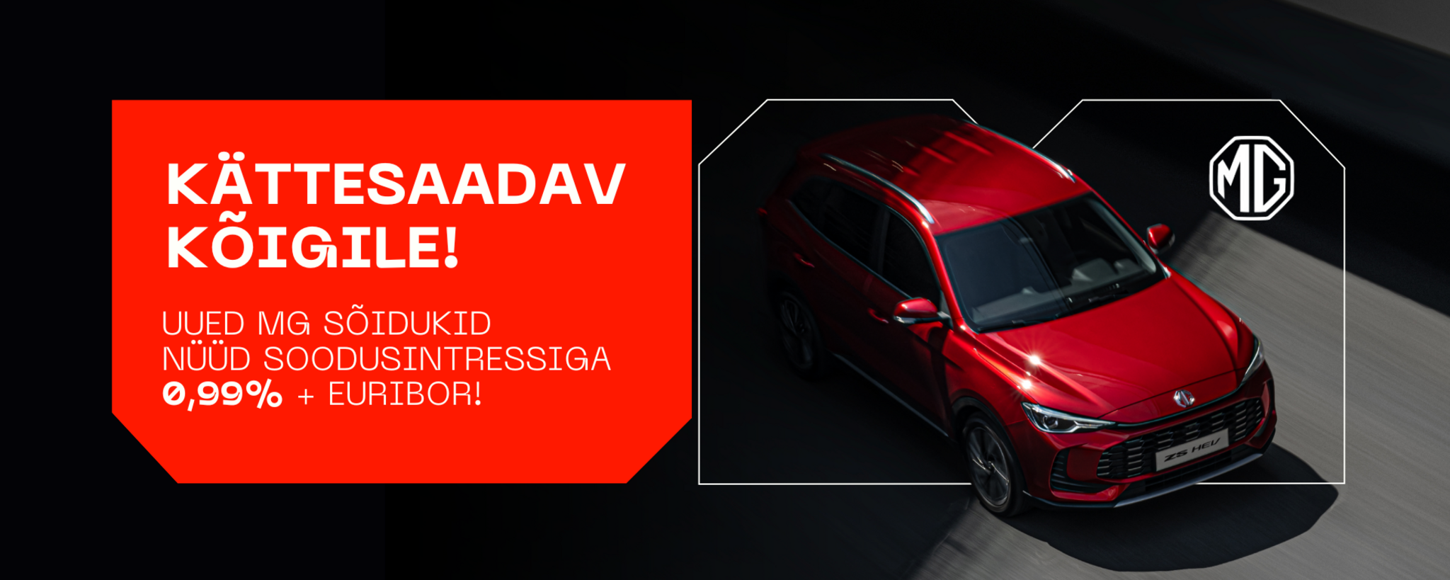 MG sõidukid nüüd soodusintressiga 0,99% + eurobor!